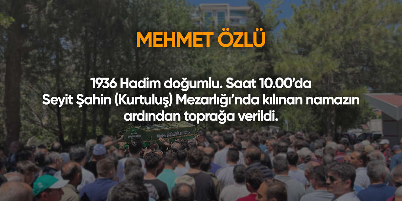 Konya'da bugün vefat edenler | 10 Ağustos 2026 17